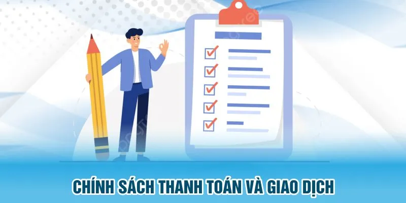 Chính sách quy trình thanh toán và giao dịch tại hệ thống