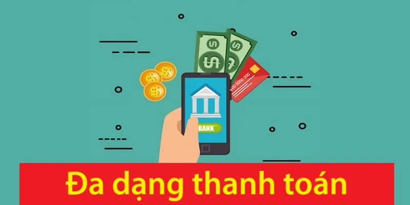 Các hình thức thanh toán tại cổng cược rất đa dạng tiện lợi